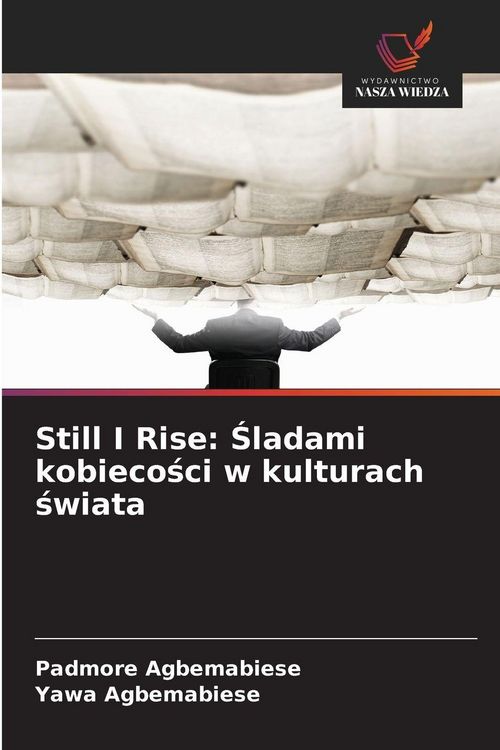 Produktbild: Still I Rise: Sladami kobiecosci w kulturach swiata