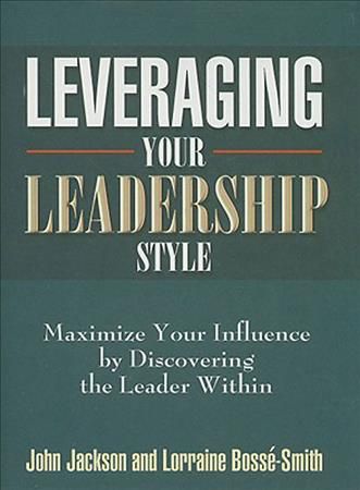 Produktbild: Leveraging Your Leadership Style: Maximize Your Influence by Discovering the Leader Within