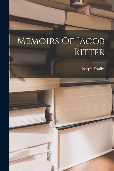 Produktbild: Memoirs Of Jacob Ritter