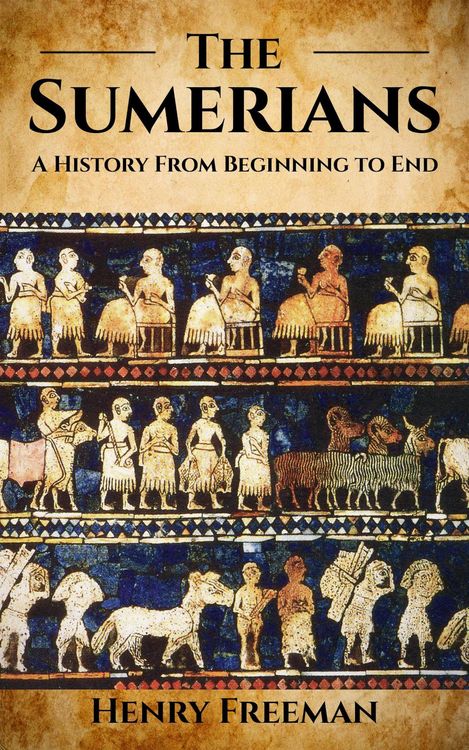 Produktbild: Sumerians: A History From Beginning to End