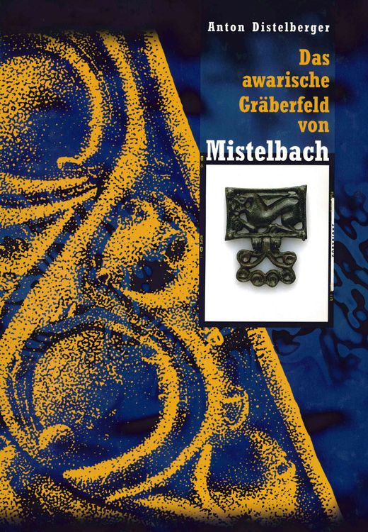 Bild vom Artikel Das awarische Gräberfeld von Mistelbach (Niederösterreich) vom Autor Anton Distelberger