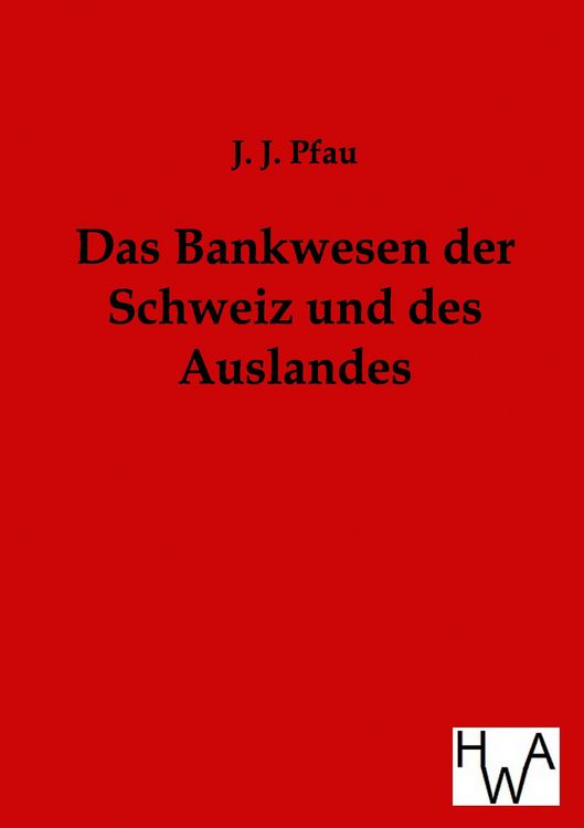 Produktbild: Das Bankwesen der Schweiz und des Auslandes