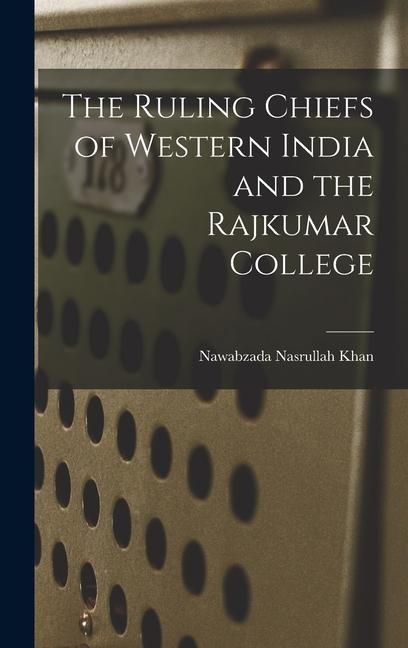 Produktbild: The Ruling Chiefs of Western India and the Rajkumar College