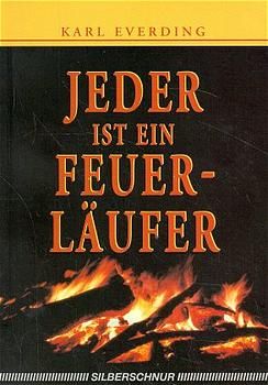 Produktbild: Everding K: Jeder ist ein Feuerl&auml;ufer
