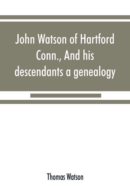 Produktbild: John Watson of Hartford, Conn., and his descendants