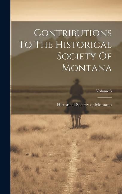 Produktbild: Contributions To The Historical Society Of Montana; Volume 3