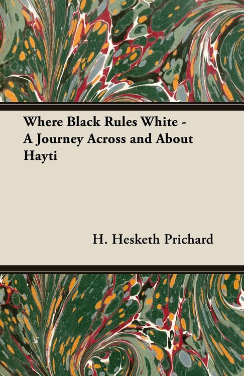 Produktbild: Where Black Rules White - A Journey Across and about Hayti