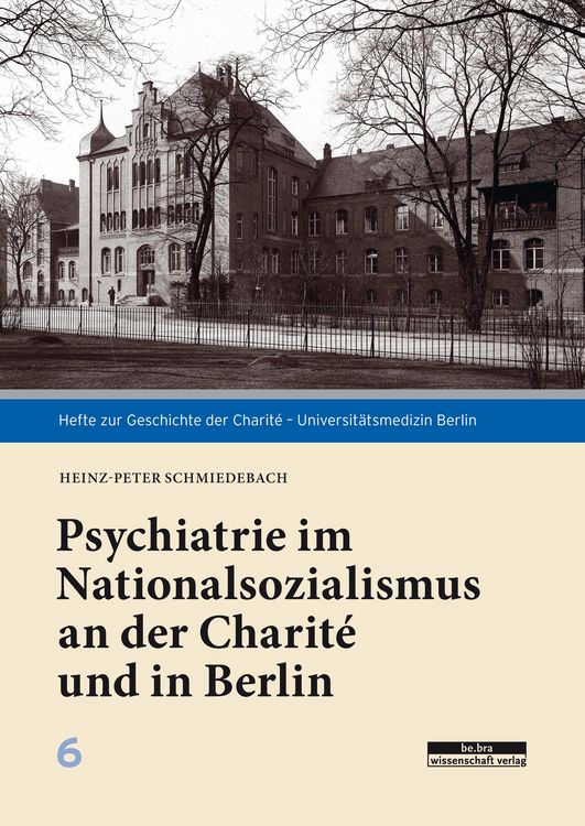 Produktbild: Psychiatrie im Nationalsozialismus an der Charit&eacute; und in Berlin