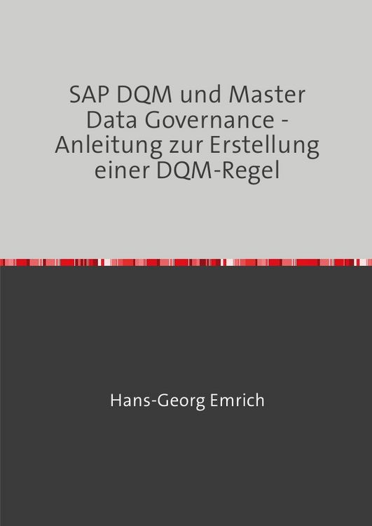 Produktbild: Handbuch zu SAP DQM &amp; Master Data Governance - Anleitung zur Erstellung einer DQM-Regel