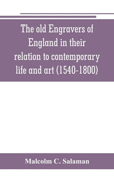 Produktbild: The old engravers of England in their relation to contemporary life and art (1540-1800)
