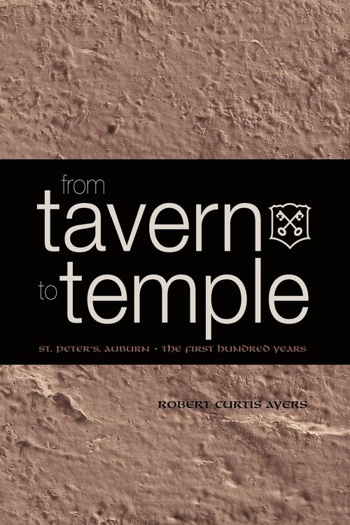 Produktbild: From Tavern to Temple, St. Peter's Church, Auburn: The First Century