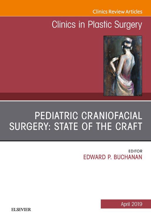 Produktbild: Pediatric Craniofacial Surgery: State of the Craft, An Issue of Clinics in Plastic Surgery