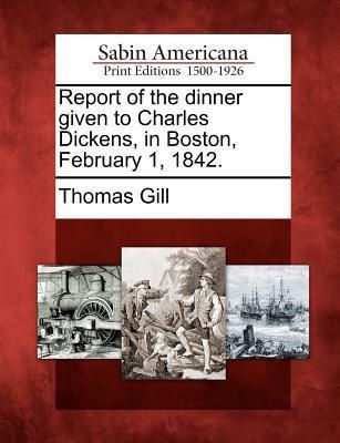 Produktbild: Report of the Dinner Given to Charles Dickens, in Boston, February 1, 1842.