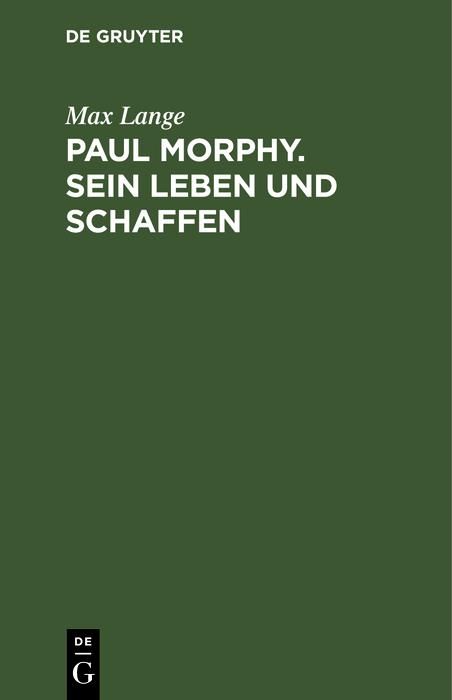 Produktbild: Paul Morphy. Sein Leben und Schaffen
