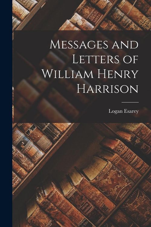 Produktbild: Messages and Letters of William Henry Harrison