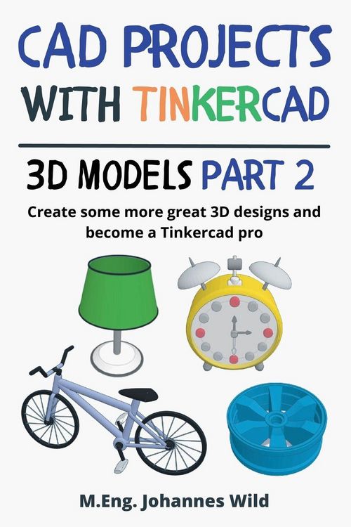 Produktbild: CAD Projects with Tinkercad | 3D-Models Part 2