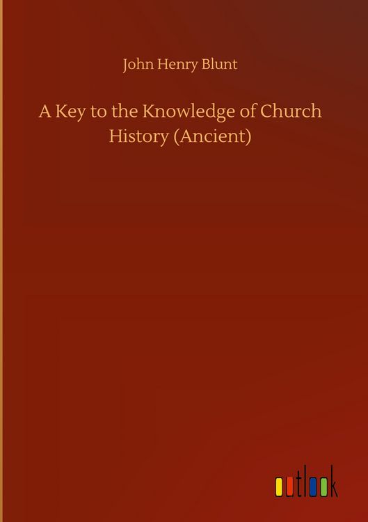 Produktbild: A Key to the Knowledge of Church History (Ancient)