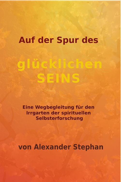 Produktbild: Auf der Spur des gl&uuml;cklichen Seins