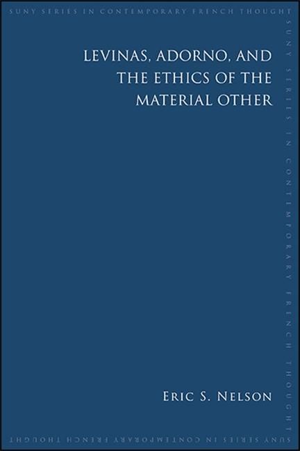 Produktbild: Levinas, Adorno, and the Ethics of the Material Other
