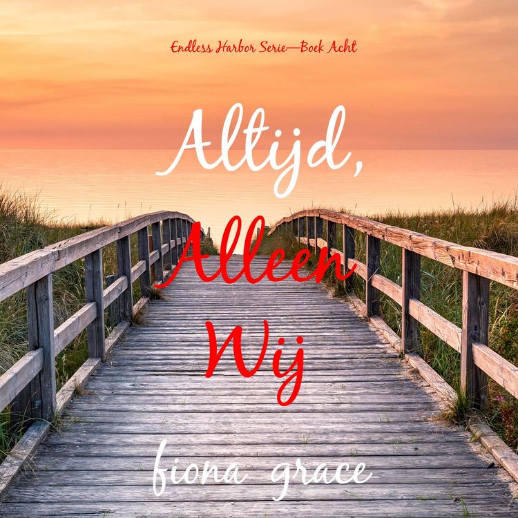 Produktbild: Altijd, Alleen Wij (Endless Harbor Serie&mdash;Boek Acht)