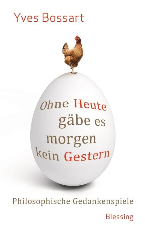 Produktbild: Ohne Heute g&auml;be es morgen kein Gestern