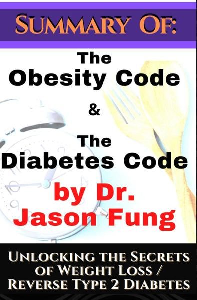 Produktbild: Summary of: The Obesity Code &amp; the Diabetes Code by Dr. Jason Fung. Unlocking the Secrets of Weight Loss