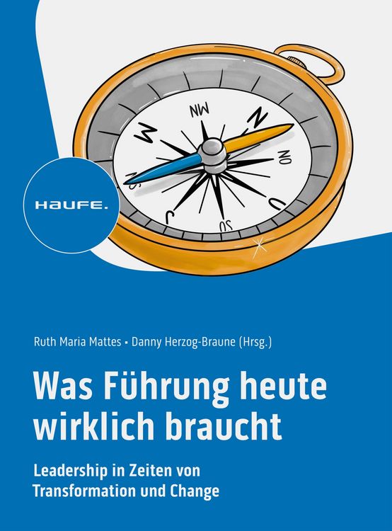 Produktbild: Was F&uuml;hrung heute wirklich braucht