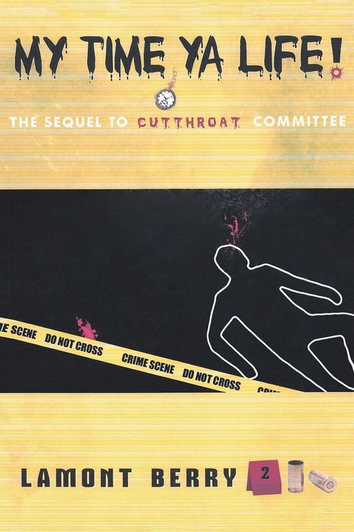 Produktbild: My Time, Ya Life! The Sequel To Cut Throat Committee a Street Novel