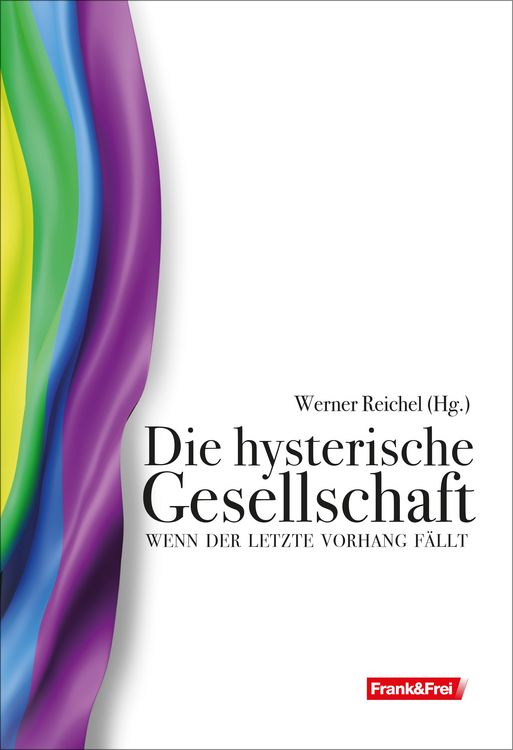 Produktbild: Die hysterische Gesellschaft