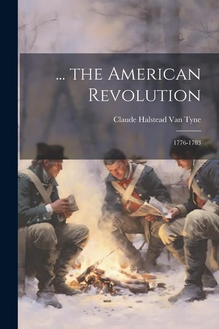 Produktbild: ... the American Revolution: 1776-1783