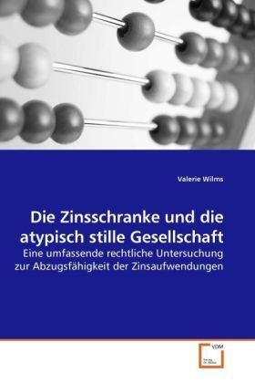 Produktbild: Wilms, V: Die Zinsschranke und die atypisch stille Gesellsch