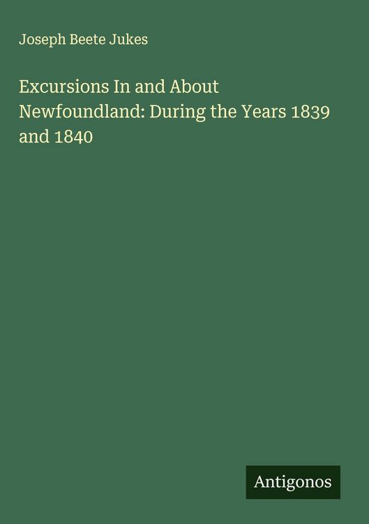 Produktbild: Excursions In and About Newfoundland: During the Years 1839 and 1840