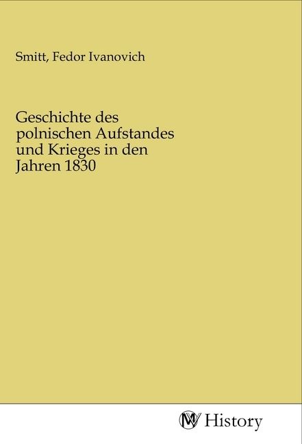 Produktbild: Geschichte des polnischen Aufstandes und Krieges in den Jahren 1830