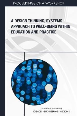 Produktbild: A Design Thinking, Systems Approach to Well-Being Within Education and Practice