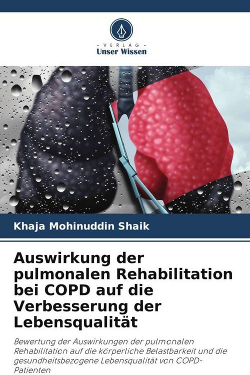 Produktbild: Auswirkung der pulmonalen Rehabilitation bei COPD auf die Verbesserung der Lebensqualit&auml;t