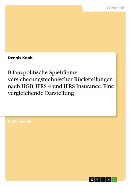 Produktbild: Bilanzpolitische Spielr&auml;ume versicherungstechnischer R&uuml;ckstellungen nach HGB, IFRS 4 und IFRS Insurance. Eine vergleichende Darstellung