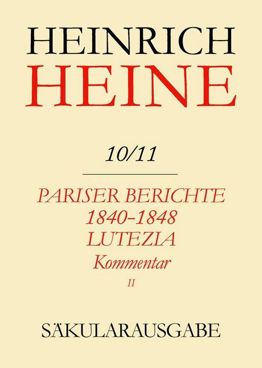 Produktbild: Pariser Berichte 1840-1848 und Lutezia. Berichte &uuml;ber Politik, Kunst und Volksleben. Kommentar. Teilband II