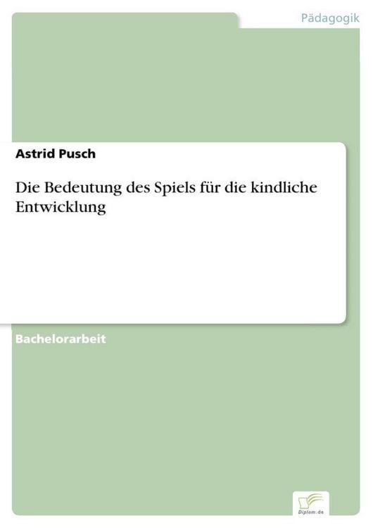 Produktbild: Die Bedeutung des Spiels f&uuml;r die kindliche Entwicklung