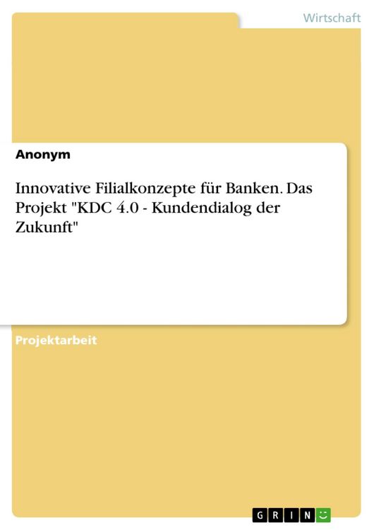Produktbild: Innovative Filialkonzepte f&uuml;r Banken. Das Projekt "KDC 4.0 - Kundendialog der Zukunft"