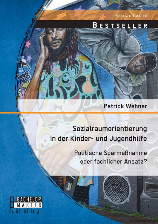 Produktbild: Sozialraumorientierung in der Kinder- und Jugendhilfe: Politische Sparma&szlig;nahme oder fachlicher Ansatz?