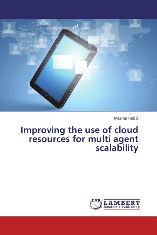 Produktbild: Improving the use of cloud resources for multi agent scalability