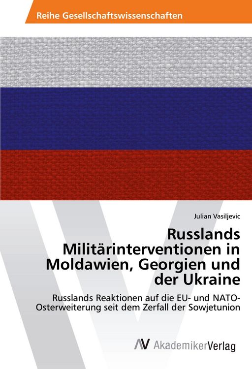 Produktbild: Russlands Milit&auml;rinterventionen in Moldawien, Georgien und der Ukraine