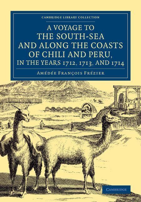Produktbild: A Voyage to the South-Sea and Along the Coasts of Chili and Peru, in the Years 1712, 1713, and 1714