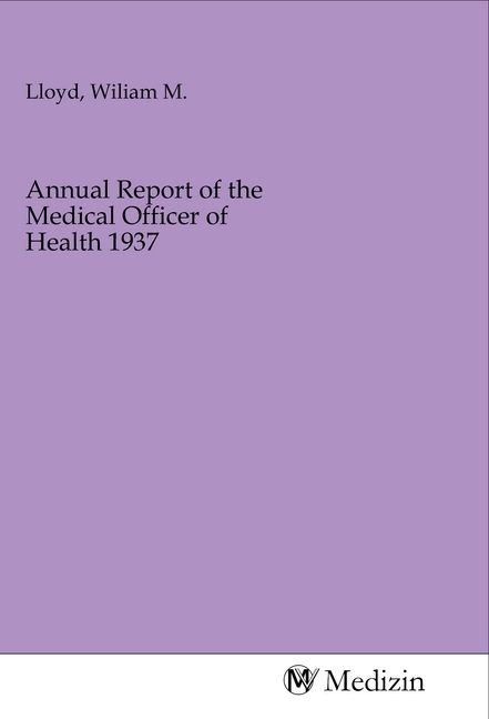 Produktbild: Annual Report of the Medical Officer of Health 1937