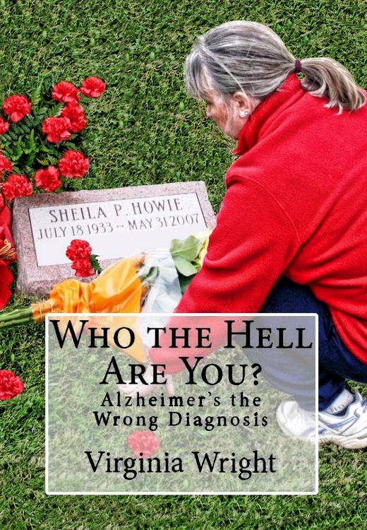 Produktbild: Who the Hell Are You? Alzheimer's the Wrong Diagnosis