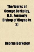Produktbild: The Works of George Berkeley, D.D., Formerly Bishop of Cloyne (Volume 3); Philosophical Works, 1734-52: The Analyst. a Defence of Free-Thinking