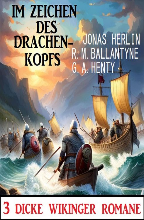 Produktbild: Im Zeichen des Drachenkopfs: 3 Dicke Wikinger-Romane