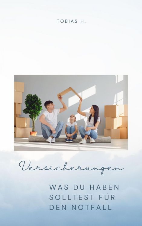 Produktbild: Versicherungen - was du haben solltes f&uuml;r den Notfall