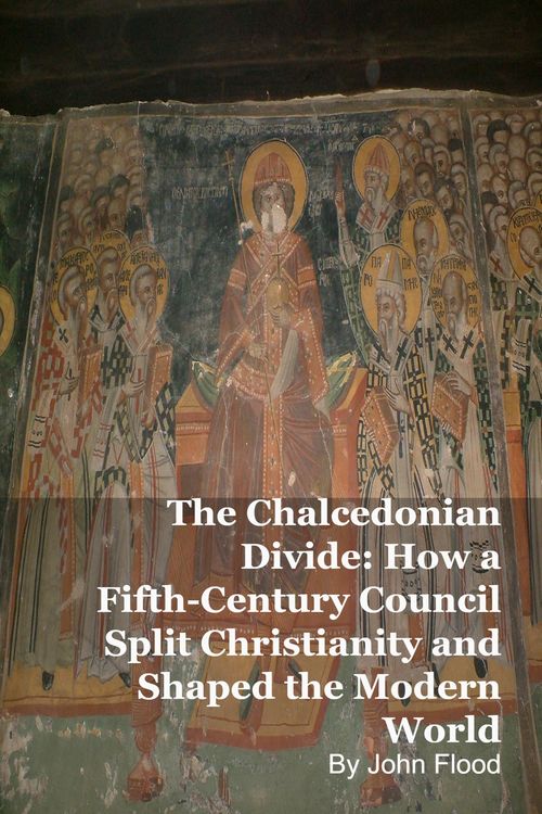 Produktbild: The Chalcedonian Divide: How a Fifth-Century Council Split Christianity and Shaped the Modern World