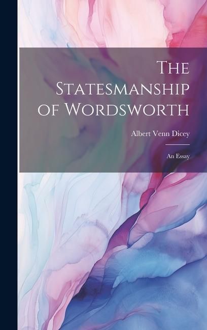 Produktbild: The Statesmanship of Wordsworth: An Essay